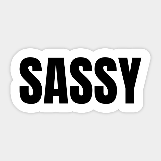 Sassy
